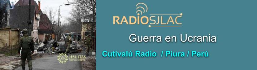 ¿Qué piensan en Piura, Perú, de la invasión de Ucrania? Radio Cutivalú